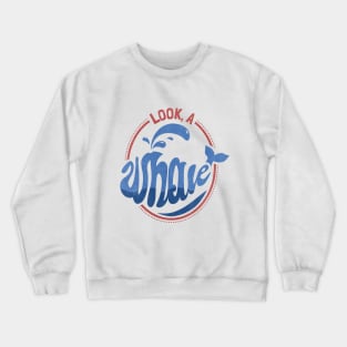 Look, a Whale Crewneck Sweatshirt